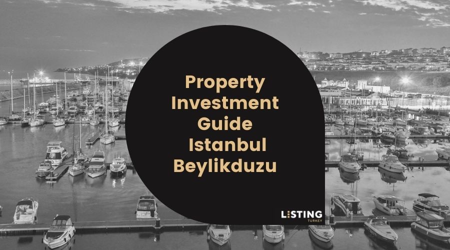 Listing Turkey - Investment Guide Beylikduzu