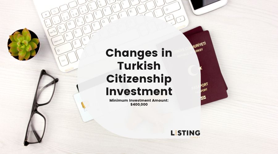 Changes in Turkish Citizenship Investment