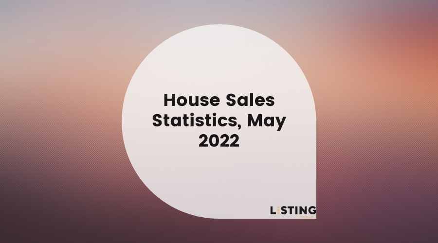 House Sales Statistics May 2022