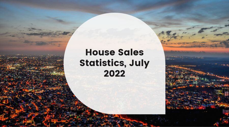 House Sales Statistics July 2022