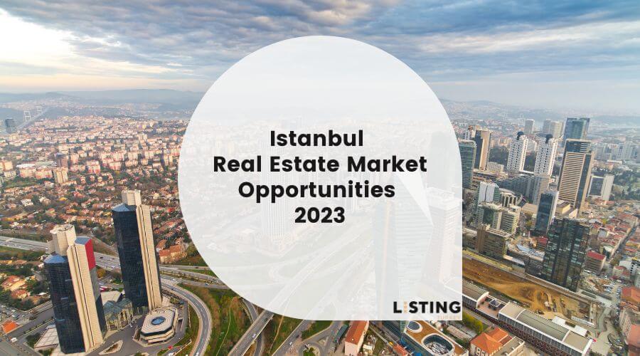 Istanbul Real Estate Market Opportunities in 2023