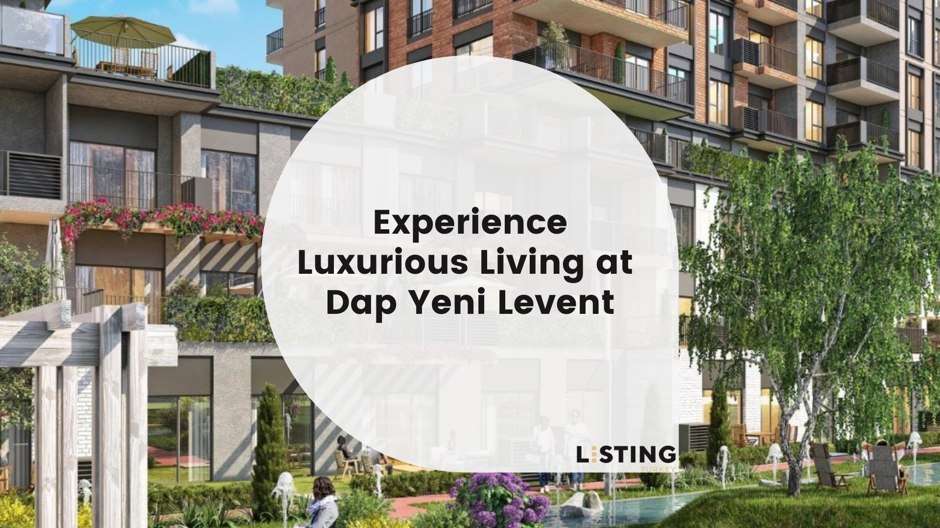 Experience Luxurious Living at Dap Yeni Levent