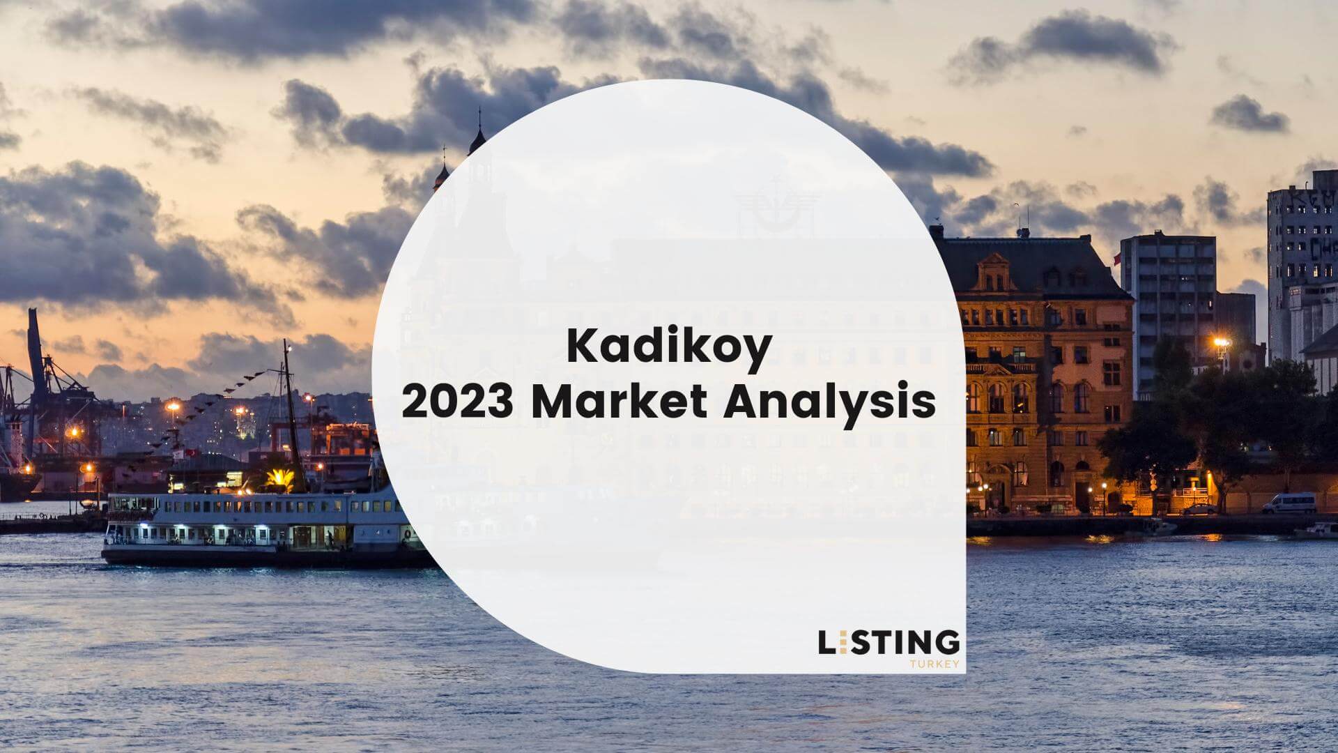 Properties in Kadikoy – 2023 Market Analysis
