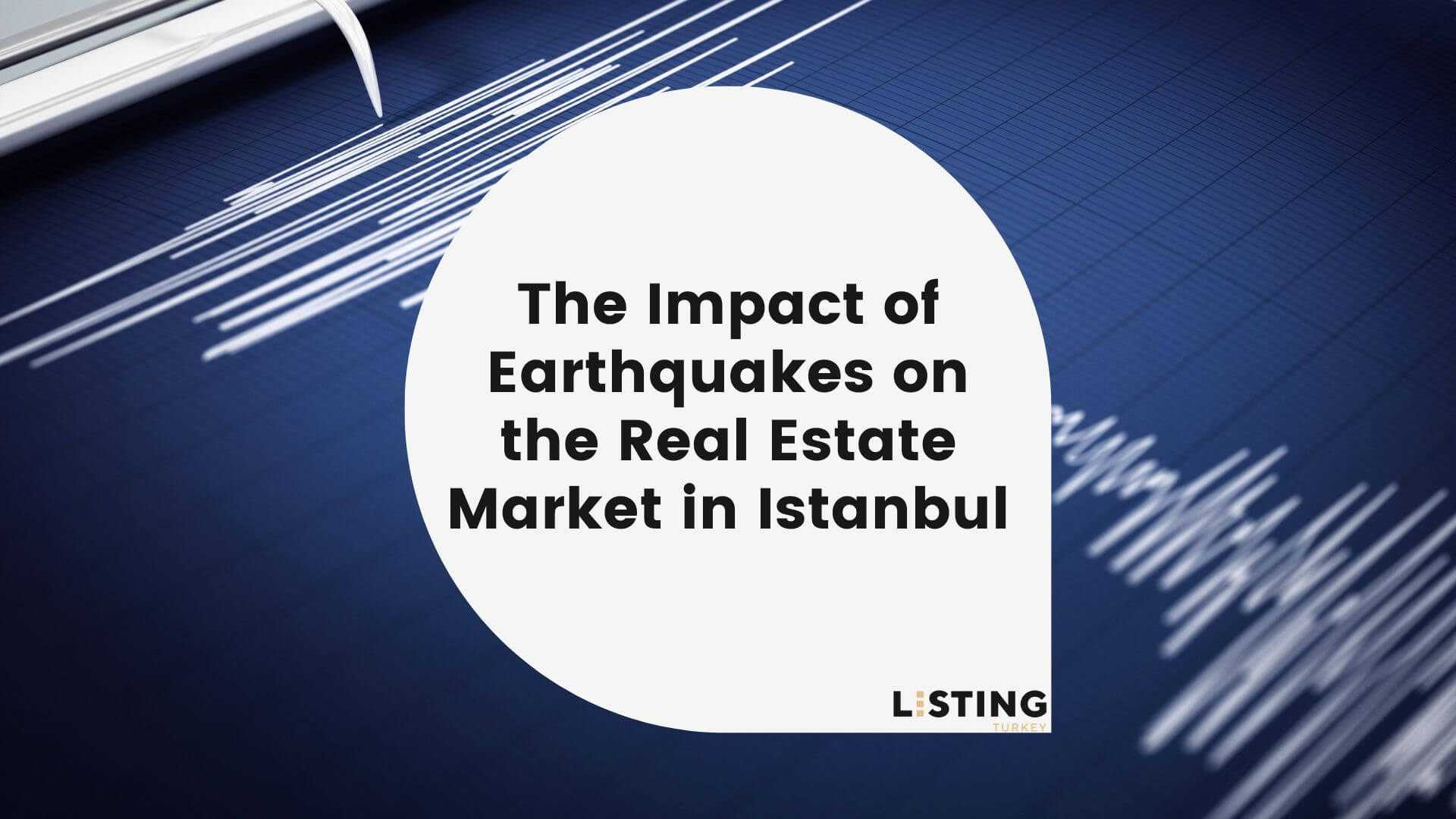 The Impact of Earthquakes on the Real Estate Market in Istanbul